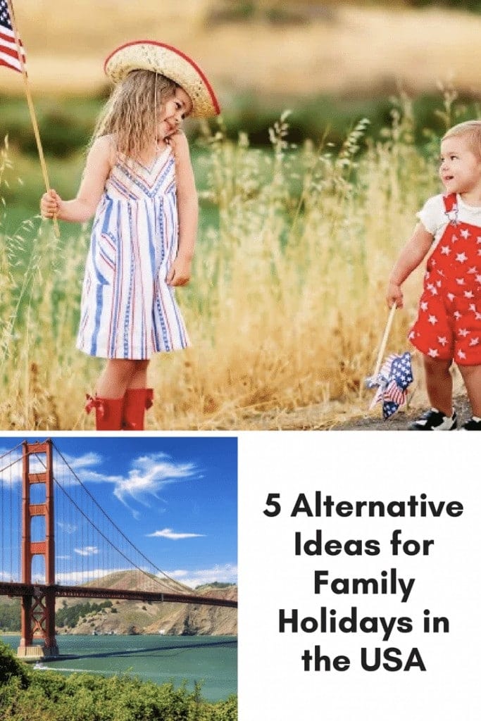 5 Alternative Ideas for Family Holidays in the USA
