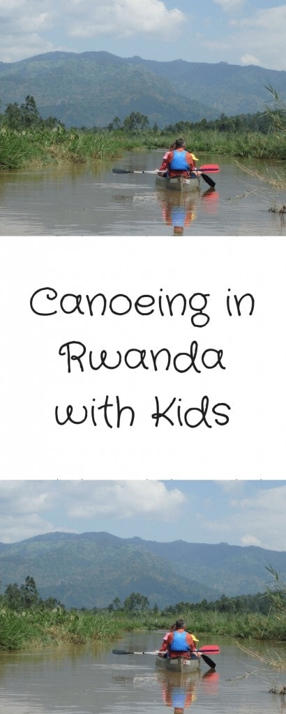 Canoeing in Rwanda with Kids www.minitravellers.co.uk
