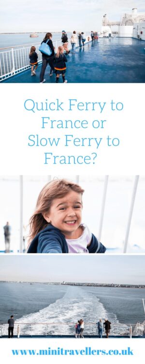 Quick Ferry to France or Slow Ferry to France? www.minitravellers.co.uk