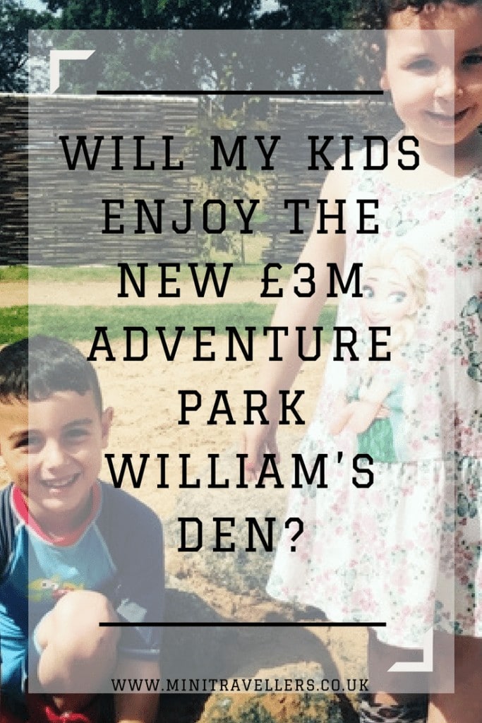 Will my kids enjoy the new £3m adventure park William’s Den?