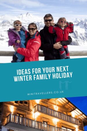 ideas for your next Winter family holiday