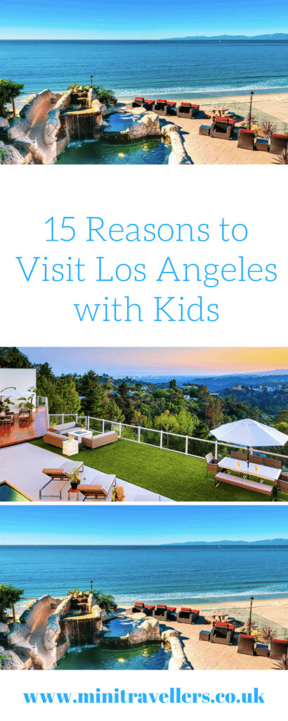 15 Reasons to Visit Los Angeles with Kids www.minitravellers.co.uk
