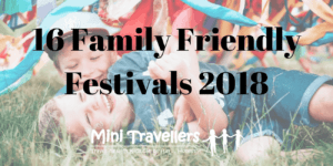 16 Family Friendly Festivals 2018 www.minitravellers.co.uk (1)