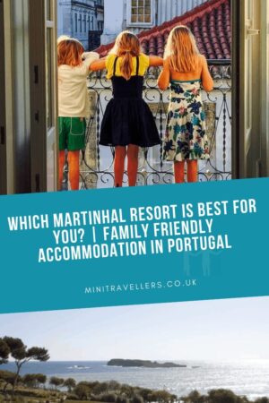 Which Martinhal Resort Is Best For You? | Family Friendly Accommodation in Portugal