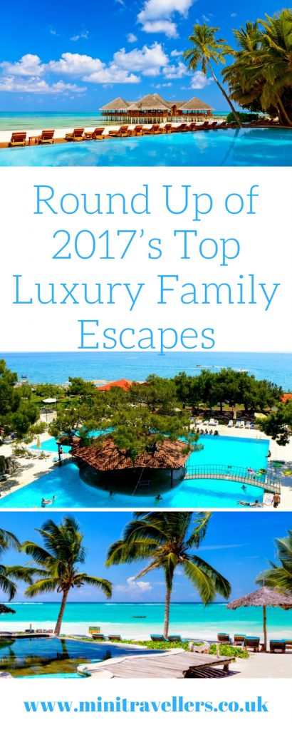 Round Up of 2017’s Top Luxury Family Escapes