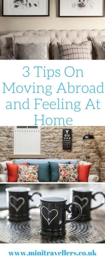 3 Tips On Moving Abroad and Feeling At Home