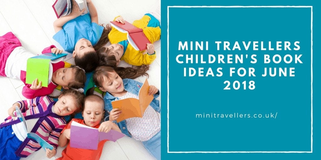 Mini Travellers Children's Book Ideas for June 2018
