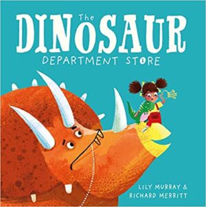 The Dinosaur Department Store by Lily Murray & Richard Merritt (Buster books)
