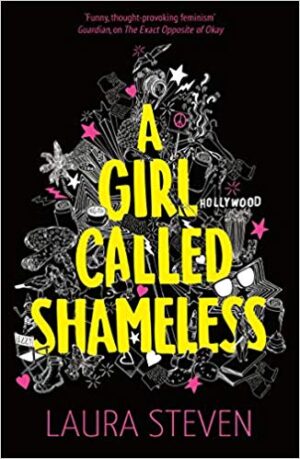A Girl Called Shameless by Laura Steven (Egmont)