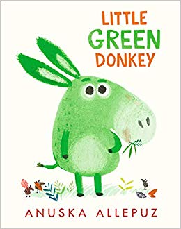 Little Green Donkey by Anuska Allepuz (Walker)