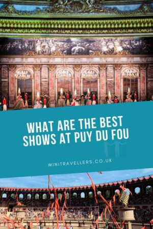 What are the best shows at Puy Du Fou?