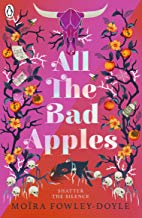 All The Bad Apples by Moira Fowley-Doyle (Penguin)