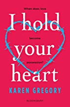 I Hold Your Heart by Karen Gregory (Bloomsbury)