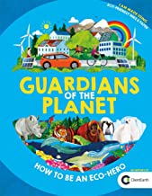 Guardians of The Planet: How To Be An Eco Hero by Clive Gifford and Jonathan Woodward (Buster Books)