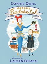 Madame Badobedah by Sophe Dahl and Lauren O’Hara (Walker Books)
