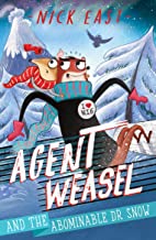 Agent Weasel and the Abominable Dr Snow by Nick East (Hodder Children’s Books)