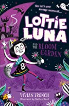 Lottie Luna and the Bloom Garden by Vivian French, illustrated by Nathan Reed (HarperCollins)