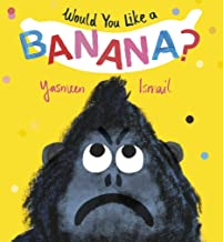 Would You Like A Banana? By Yasmeen Ismail (Walker Books)
