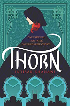 Thorn by Intisar Khanani (Hot Key Books)