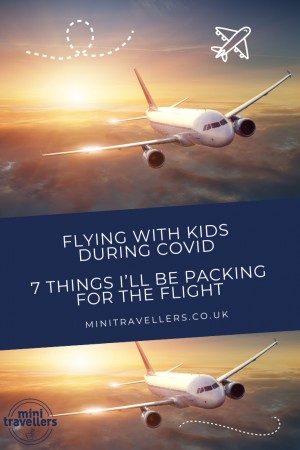 FLYING WITH KIDS DURING COVID | 7 THINGS I’LL BE PACKING FOR THE FLIGHT
