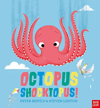 Octopus Shocktopus! By Peter Bently & Steve Lenton (Nosy Crow)