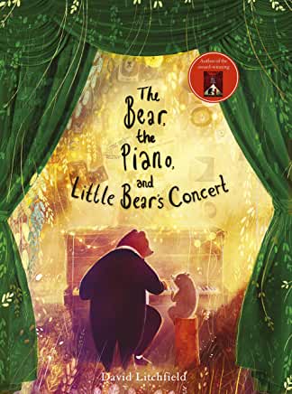 The Bear, the Piano, and Little Bear’s Concert by David Litchfield (Frances Lincoln)