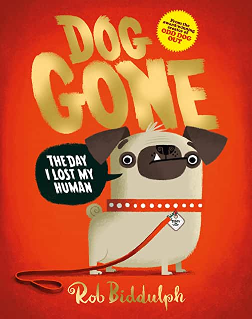 Dog Gone by Rob Biddulph (Harpercollins)