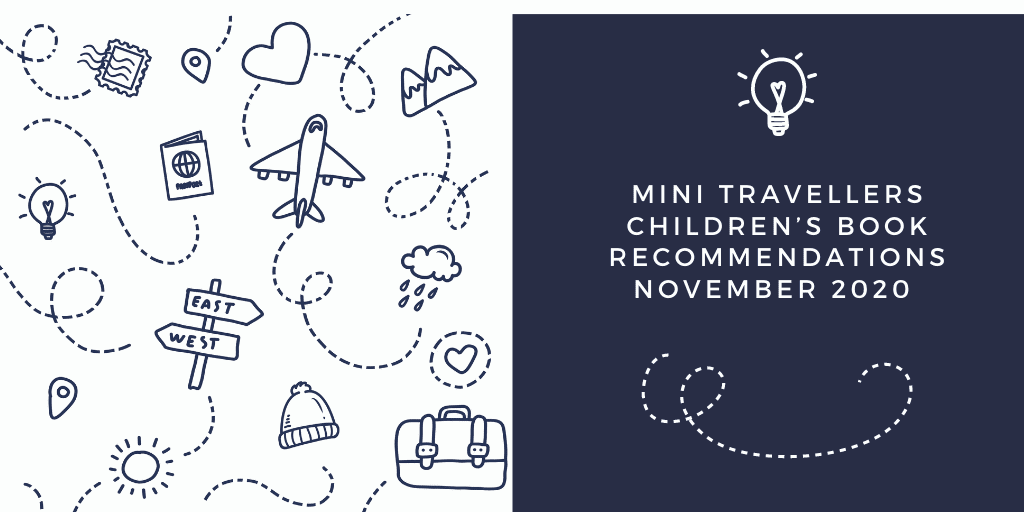 Mini Travellers Children’s Book Ideas for October 2020 www.minitravellers.co.uk