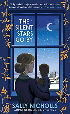 The Silent Stars Go By by Sally Nicholls (Andersen Press)