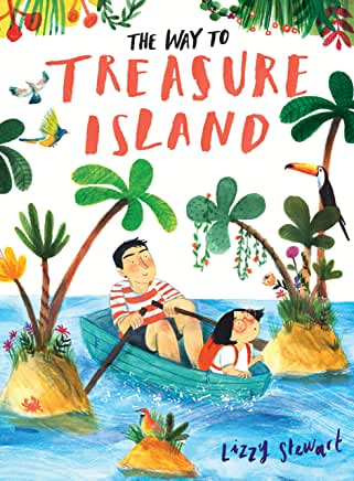 The Way To Treasure Island by Lizzy Stewart (Frances Lincoln)