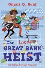 The Great Food Bank Heist by Onjali Q. Rauf (Barrington Stoke)