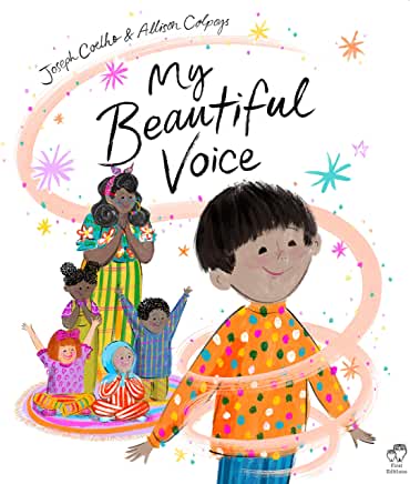 My Beautiful Voice by Joseph Coelho, illustrated by Allison Colpoys (Frances Lincoln)