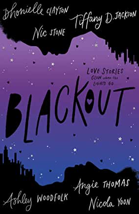 Blackout by Dhonielle Clayton, Tiffany D. Jackson, Nic Stone, Angie Thomas, Ashley Woodfolk, Nicola Yoon (Electric Monkey)