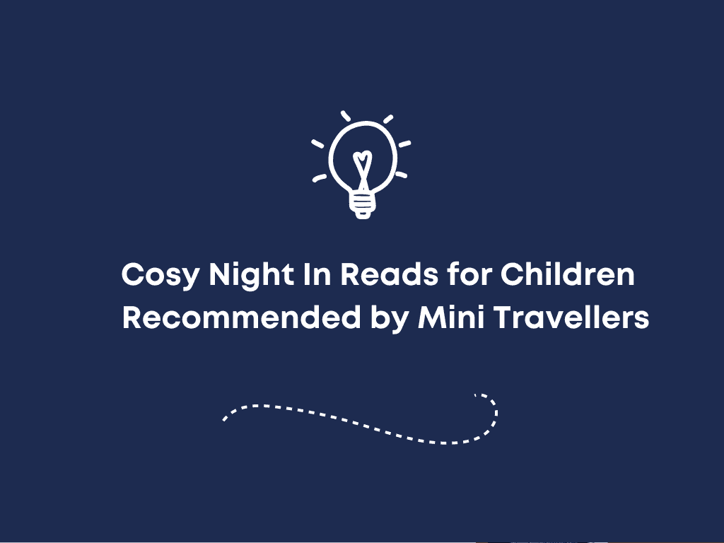 Cosy Night In Reads for Children | Recommended by Mini Travellers