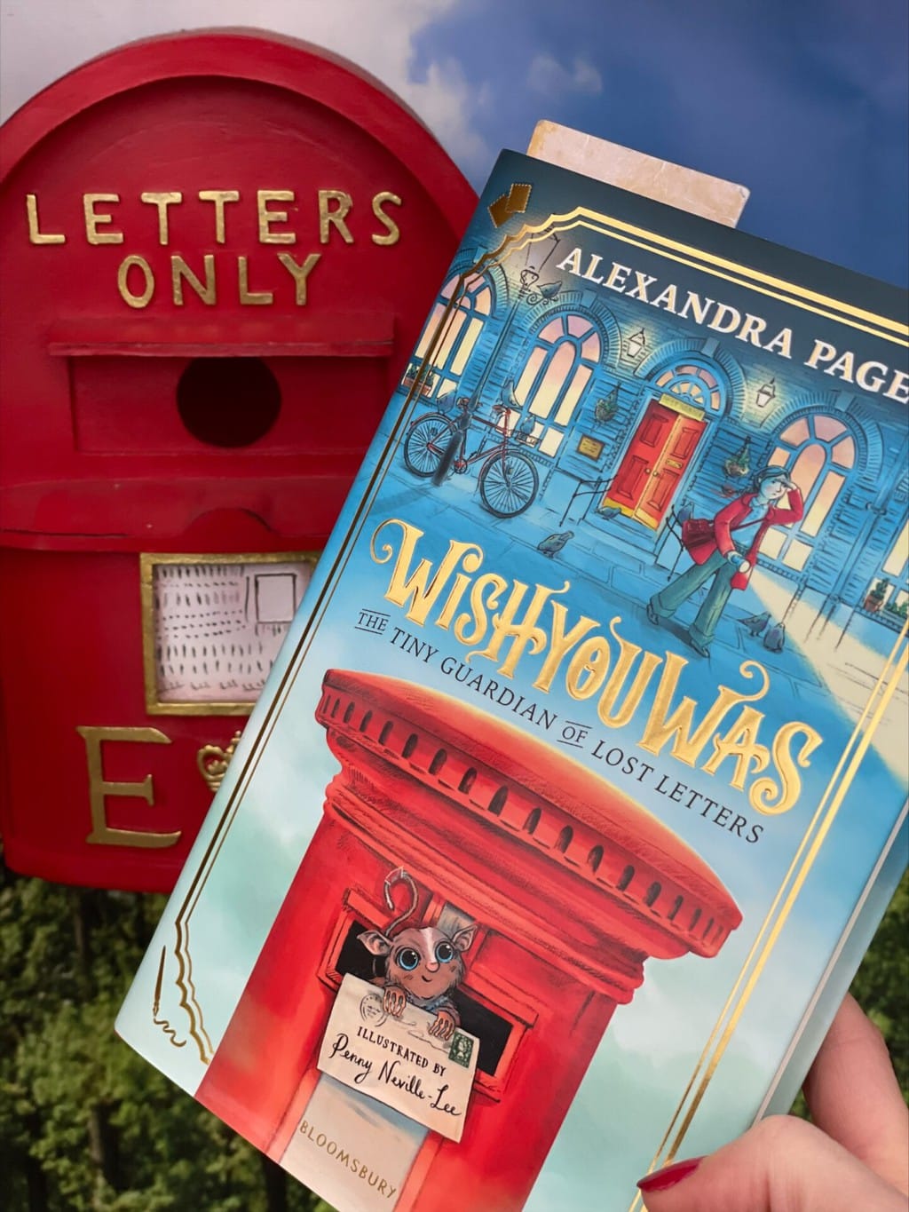 WishYouWas The Tiny Guardian of Lost Letters  - Alexandra Page (author), Penny Neville-Lee (illustrator), Bloomsbury Children’s Books (publisher), recommended reading age: 9-11 years