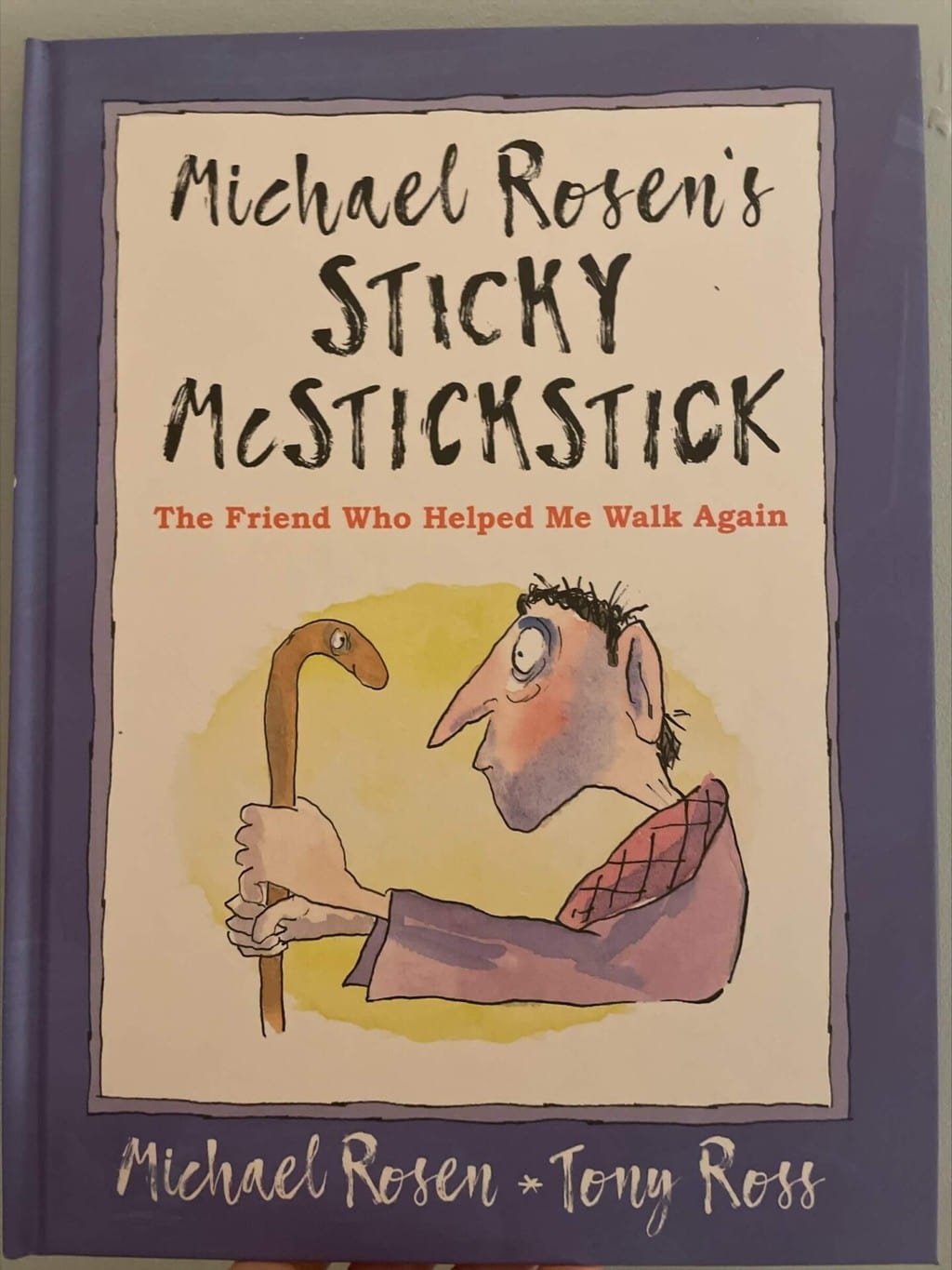 Sticky McStickStick – Michael Rosen (author) Tony Ross (illustrator) Walker Books (publisher)