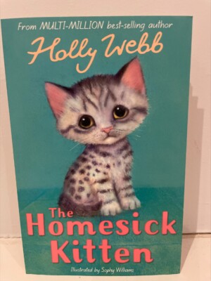 The Homesick Kitten  - Holly Webb (author), Sophy Williams (illustrator), Stripes Publishing Limited (an imprint of Little Tiger Group) (publisher)