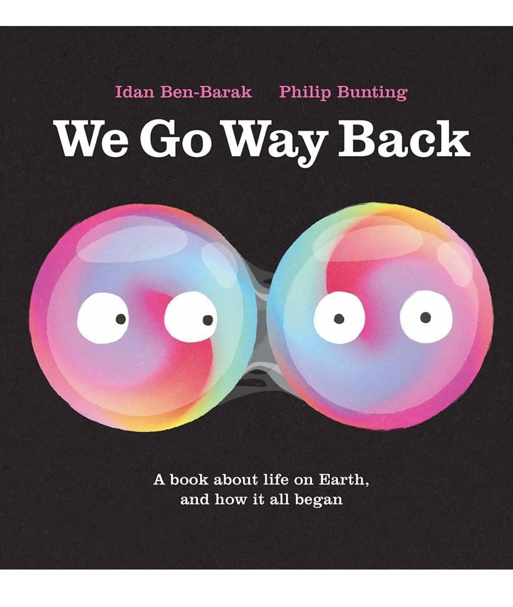 We Go Way Back  - Idan Ben-Barak (author), Philip Bunting (illustrator) Allen & Unwin (publisher)