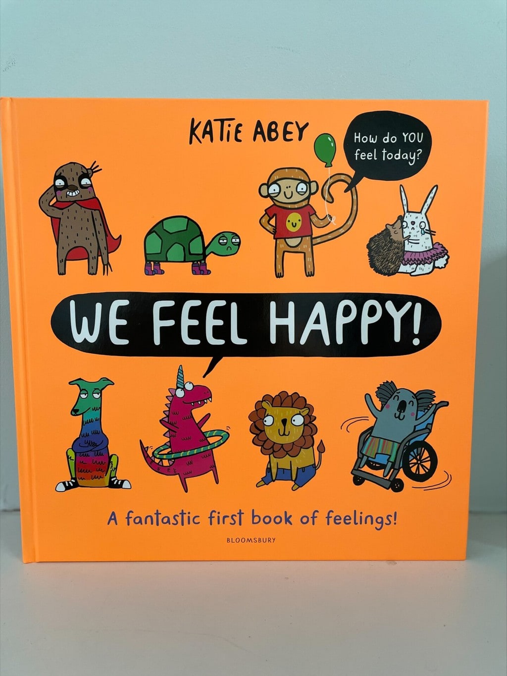 We Feel Happy – Katie Abbey (author and illustrator), Bloomsbury (Publisher)
