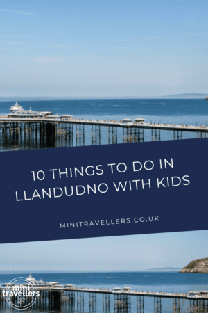 10 Things to do in Llandudno with Kids