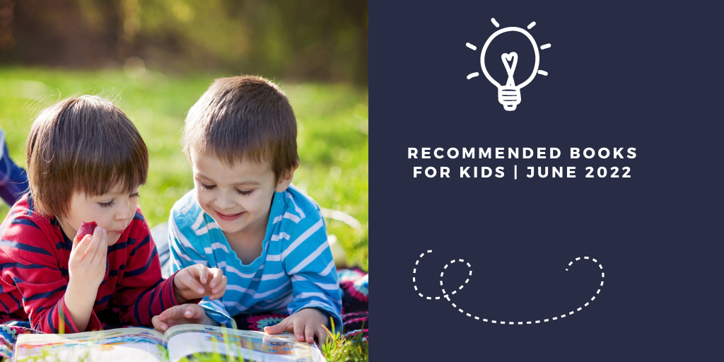 Recommended Books for Kids | June 2022