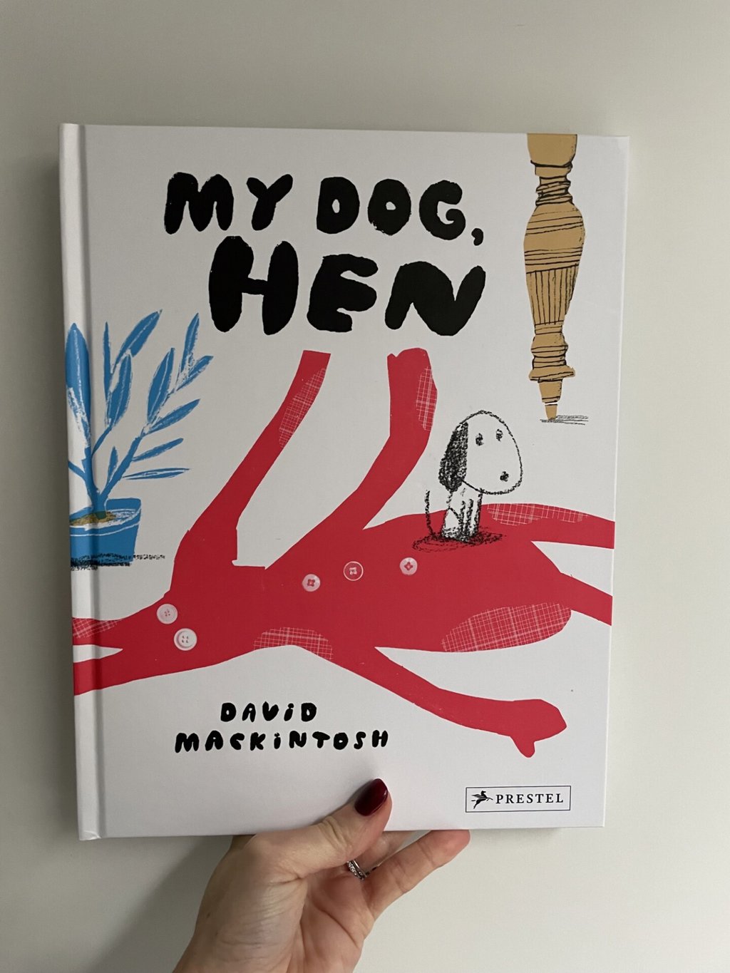 My Dog Hen – David Mackintosh 